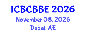 International Conference on Bioinformatics, Computational Biology and Biomedical Engineering (ICBCBBE) November 08, 2026 - Dubai, United Arab Emirates