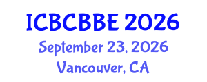 International Conference on Bioinformatics, Computational Biology and Biomedical Engineering (ICBCBBE) September 23, 2026 - Vancouver, Canada