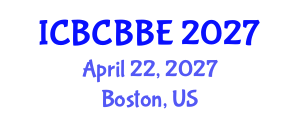 International Conference on Bioinformatics, Computational Biology and Biomedical Engineering (ICBCBBE) April 22, 2027 - Boston, United States