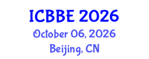 International Conference on Biological and Bioprocess Engineering (ICBBE) October 06, 2026 - Beijing, China