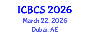 International Conference on Biological and Chemical Sciences (ICBCS) March 22, 2026 - Dubai, United Arab Emirates