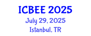 International Conference on Biological and Environmental Engineering (ICBEE) July 29, 2025 - Istanbul, Turkey