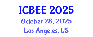 International Conference on Biological and Environmental Engineering (ICBEE) October 28, 2025 - Los Angeles, United States