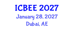 International Conference on Biological and Environmental Engineering (ICBEE) January 28, 2027 - Dubai, United Arab Emirates International Conference on Biological and Environmental Engineering (ICBEE) January 28, 2027 - Dubai, United Arab Emirates
