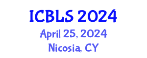 International Conference on Biological and Life Sciences (ICBLS) April 25, 2024 - Nicosia, Cyprus