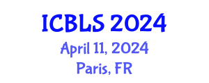 International Conference on Biological and Life Sciences (ICBLS) April 11, 2024 - Paris, France