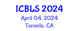 International Conference on Biological and Life Sciences (ICBLS) April 04, 2024 - Toronto, Canada
