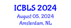 International Conference on Biological and Life Sciences (ICBLS) August 05, 2024 - Amsterdam, Netherlands
