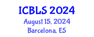 International Conference on Biological and Life Sciences (ICBLS) August 15, 2024 - Barcelona, Spain