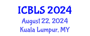 International Conference on Biological and Life Sciences (ICBLS) August 22, 2024 - Kuala Lumpur, Malaysia