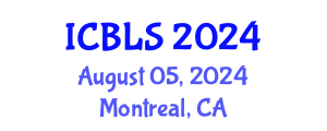 International Conference on Biological and Life Sciences (ICBLS) August 05, 2024 - Montreal, Canada