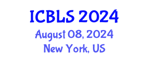 International Conference on Biological and Life Sciences (ICBLS) August 08, 2024 - New York, United States