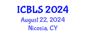 International Conference on Biological and Life Sciences (ICBLS) August 22, 2024 - Nicosia, Cyprus