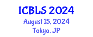 International Conference on Biological and Life Sciences (ICBLS) August 15, 2024 - Tokyo, Japan