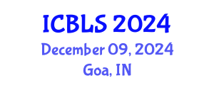 International Conference on Biological and Life Sciences (ICBLS) December 09, 2024 - Goa, India