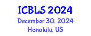 International Conference on Biological and Life Sciences (ICBLS) December 30, 2024 - Honolulu, United States