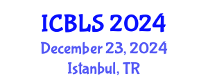 International Conference on Biological and Life Sciences (ICBLS) December 23, 2024 - Istanbul, Turkey