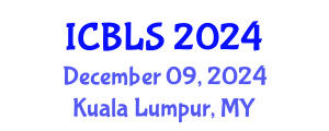 International Conference on Biological and Life Sciences (ICBLS) December 09, 2024 - Kuala Lumpur, Malaysia