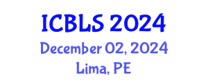 International Conference on Biological and Life Sciences (ICBLS) December 02, 2024 - Lima, Peru