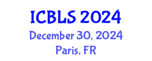 International Conference on Biological and Life Sciences (ICBLS) December 30, 2024 - Paris, France