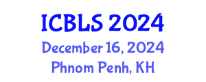 International Conference on Biological and Life Sciences (ICBLS) December 16, 2024 - Phnom Penh, Cambodia