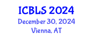 International Conference on Biological and Life Sciences (ICBLS) December 30, 2024 - Vienna, Austria