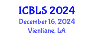 International Conference on Biological and Life Sciences (ICBLS) December 16, 2024 - Vientiane, Laos