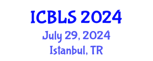 International Conference on Biological and Life Sciences (ICBLS) July 29, 2024 - Istanbul, Turkey