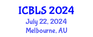 International Conference on Biological and Life Sciences (ICBLS) July 22, 2024 - Melbourne, Australia
