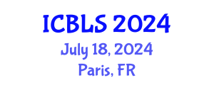 International Conference on Biological and Life Sciences (ICBLS) July 18, 2024 - Paris, France