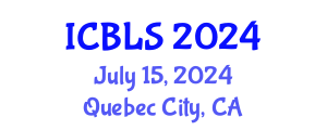 International Conference on Biological and Life Sciences (ICBLS) July 15, 2024 - Quebec City, Canada
