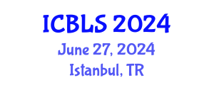 International Conference on Biological and Life Sciences (ICBLS) June 27, 2024 - Istanbul, Turkey