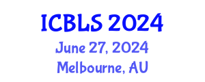International Conference on Biological and Life Sciences (ICBLS) June 27, 2024 - Melbourne, Australia