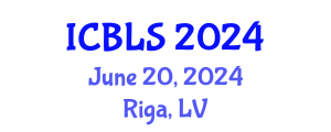 International Conference on Biological and Life Sciences (ICBLS) June 20, 2024 - Riga, Latvia