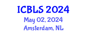 International Conference on Biological and Life Sciences (ICBLS) May 02, 2024 - Amsterdam, Netherlands