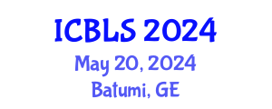 International Conference on Biological and Life Sciences (ICBLS) May 20, 2024 - Batumi, Georgia