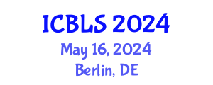 International Conference on Biological and Life Sciences (ICBLS) May 16, 2024 - Berlin, Germany