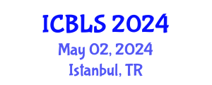 International Conference on Biological and Life Sciences (ICBLS) May 02, 2024 - Istanbul, Turkey