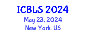International Conference on Biological and Life Sciences (ICBLS) May 23, 2024 - New York, United States
