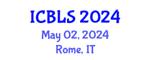 International Conference on Biological and Life Sciences (ICBLS) May 02, 2024 - Rome, Italy