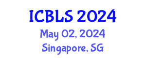International Conference on Biological and Life Sciences (ICBLS) May 02, 2024 - Singapore, Singapore