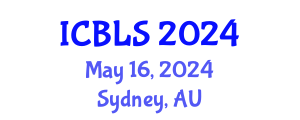 International Conference on Biological and Life Sciences (ICBLS) May 16, 2024 - Sydney, Australia