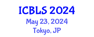 International Conference on Biological and Life Sciences (ICBLS) May 23, 2024 - Tokyo, Japan