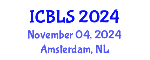 International Conference on Biological and Life Sciences (ICBLS) November 04, 2024 - Amsterdam, Netherlands