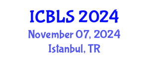 International Conference on Biological and Life Sciences (ICBLS) November 07, 2024 - Istanbul, Turkey