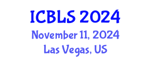 International Conference on Biological and Life Sciences (ICBLS) November 11, 2024 - Las Vegas, United States