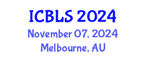 International Conference on Biological and Life Sciences (ICBLS) November 07, 2024 - Melbourne, Australia