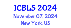 International Conference on Biological and Life Sciences (ICBLS) November 07, 2024 - New York, United States