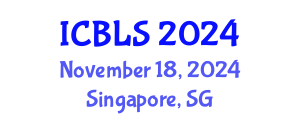 International Conference on Biological and Life Sciences (ICBLS) November 18, 2024 - Singapore, Singapore