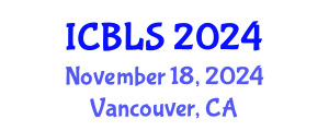 International Conference on Biological and Life Sciences (ICBLS) November 18, 2024 - Vancouver, Canada